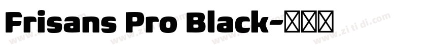 Frisans Pro Black字体转换